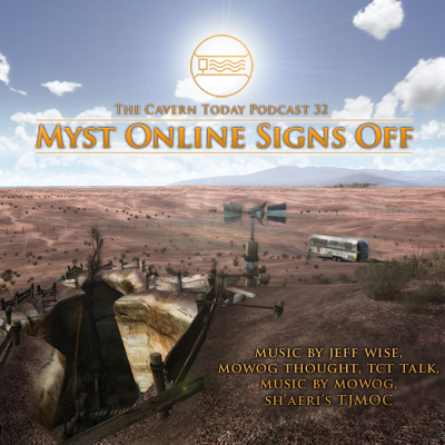 Podcast 32: Myst Online Signs Off episode artwork
